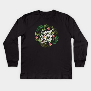 good vibes Kids Long Sleeve T-Shirt